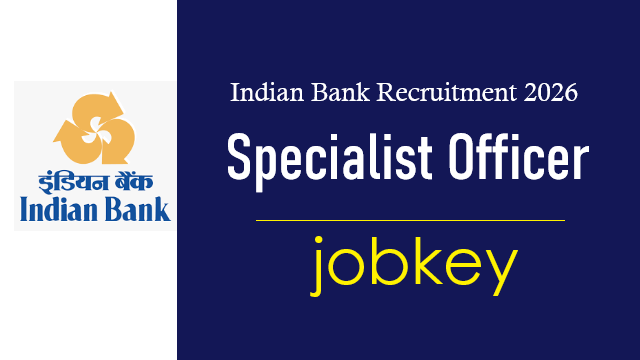 Indian Bank Specialist Officer Online Form 2026-jobkey